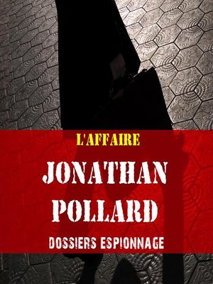 cover image of Jonathan Pollard, Les plus grandes affaires d'espionnage
